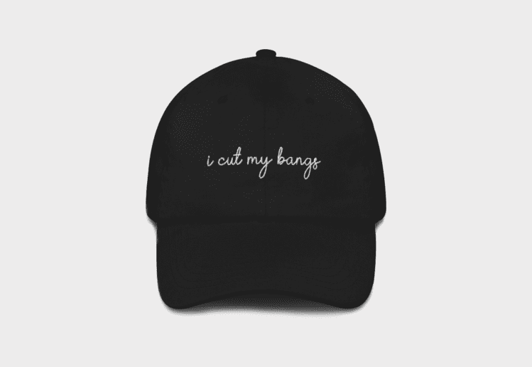 "i cut my bangs" dad hat now available